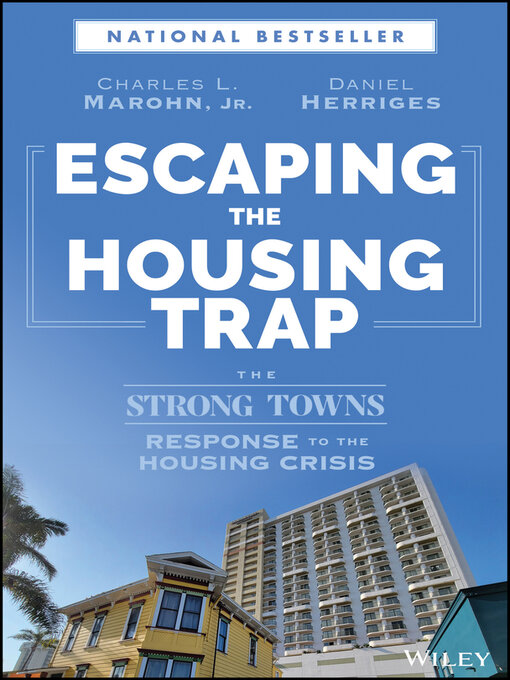 Title details for Escaping the Housing Trap by Charles L. Marohn, Jr. - Available